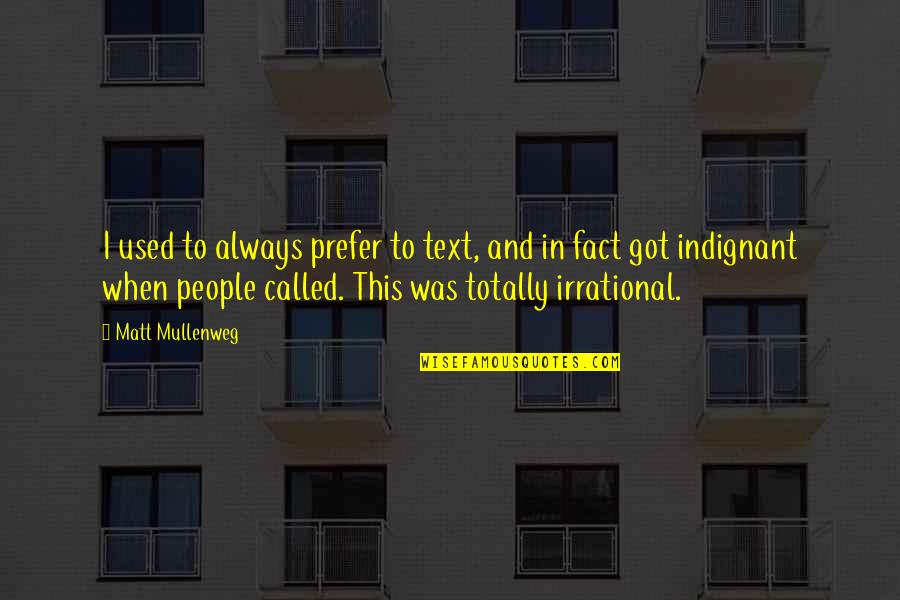 Funny New York Yankee Quotes By Matt Mullenweg: I used to always prefer to text, and