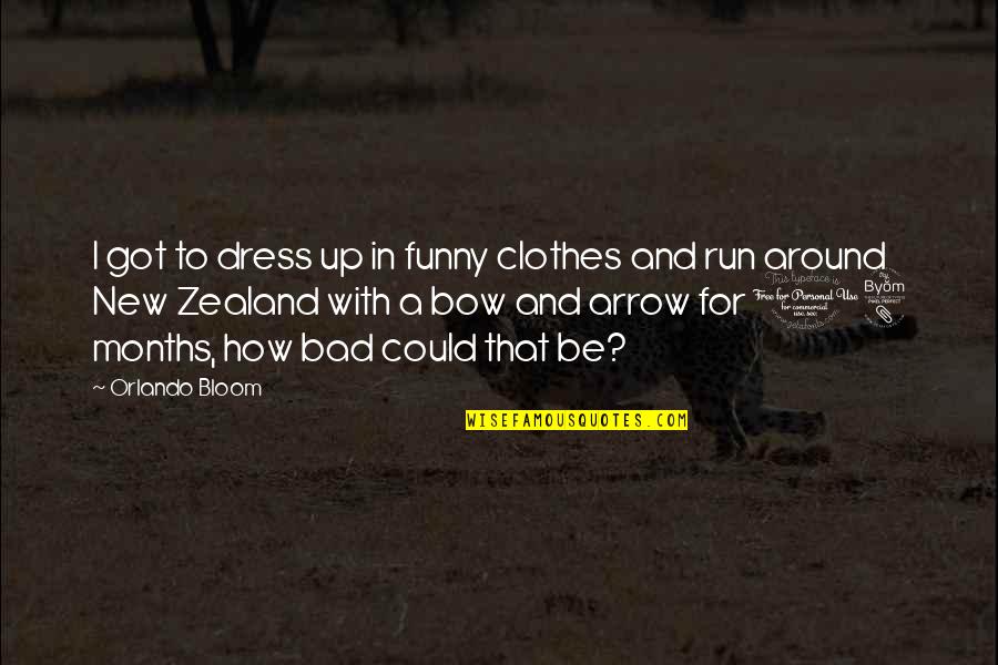 Funny New Zealand Quotes By Orlando Bloom: I got to dress up in funny clothes
