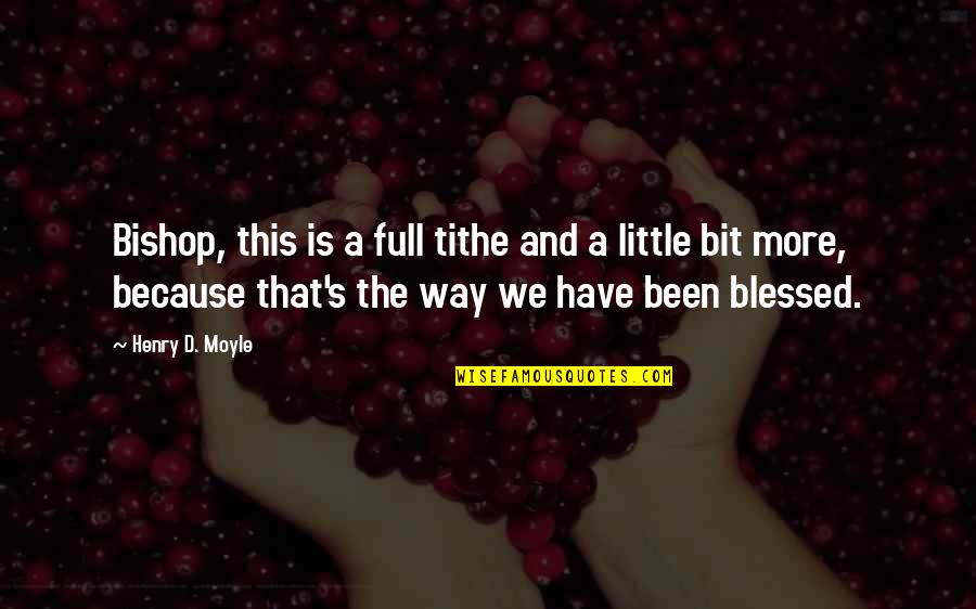 Funny Niall Horan Quotes By Henry D. Moyle: Bishop, this is a full tithe and a Funny Niall Horan Quotes By Henry D. Moyle: Bishop, this is a full tithe and a