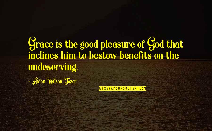 Funny Nicotine Quotes By Aiden Wilson Tozer: Grace is the good pleasure of God that Funny Nicotine Quotes By Aiden Wilson Tozer: Grace is the good pleasure of God that