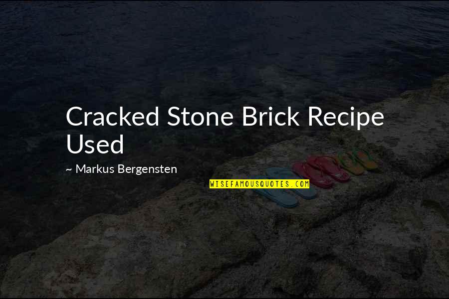 Funny Nightclubs Quotes By Markus Bergensten: Cracked Stone Brick Recipe Used