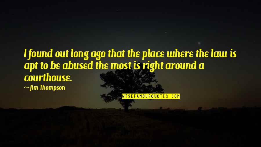 Funny Nihilist Quotes By Jim Thompson: I found out long ago that the place