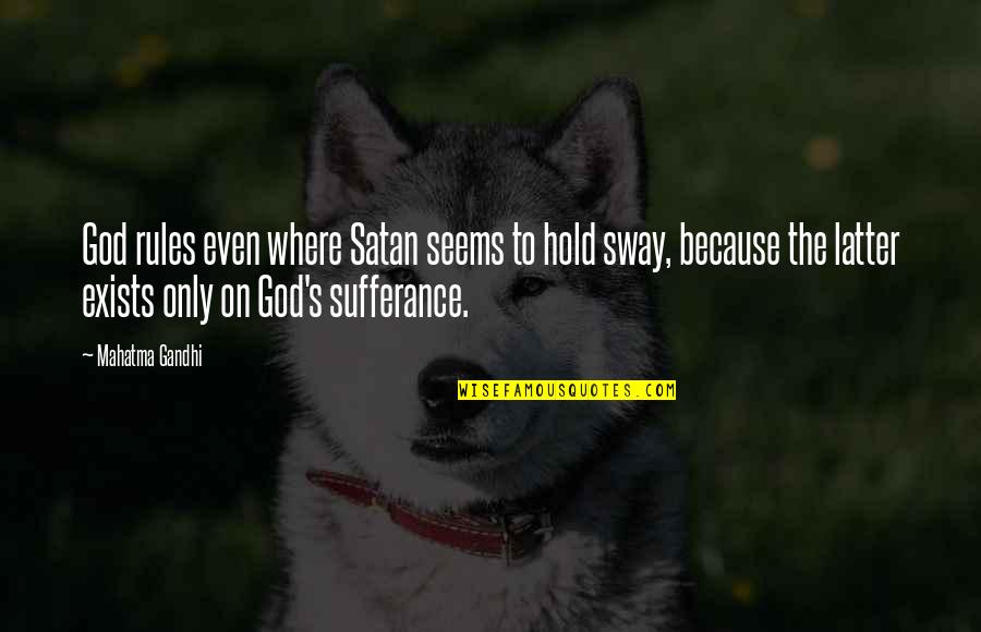 Funny Nirmal Baba Quotes By Mahatma Gandhi: God rules even where Satan seems to hold