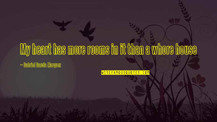 Funny Nissan Quotes By Gabriel Garcia Marquez: My heart has more rooms in it than
