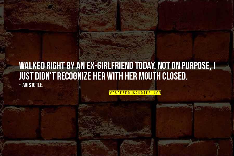 Funny No Girlfriend Quotes By Aristotle.: Walked right by an ex-girlfriend today. Not on Funny No Girlfriend Quotes By Aristotle.: Walked right by an ex-girlfriend today. Not on