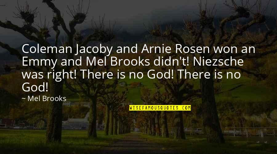 Funny No God Quotes By Mel Brooks: Coleman Jacoby and Arnie Rosen won an Emmy Funny No God Quotes By Mel Brooks: Coleman Jacoby and Arnie Rosen won an Emmy