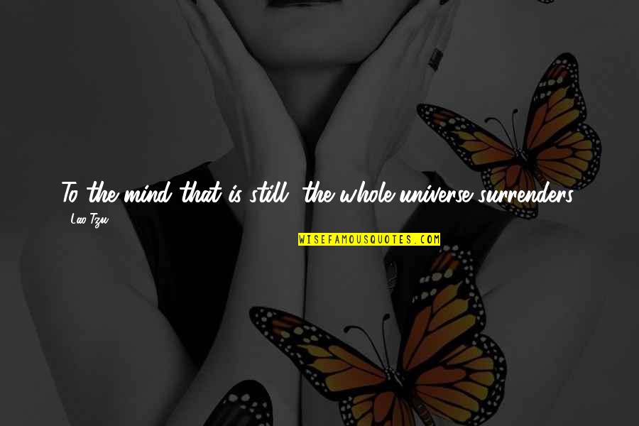 Funny Nose Quotes By Lao-Tzu: To the mind that is still, the whole
