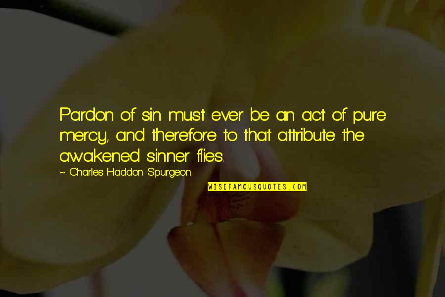 Funny Notification Quotes By Charles Haddon Spurgeon: Pardon of sin must ever be an act