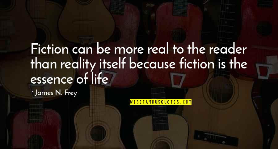 Funny Obnoxious Quotes By James N. Frey: Fiction can be more real to the reader