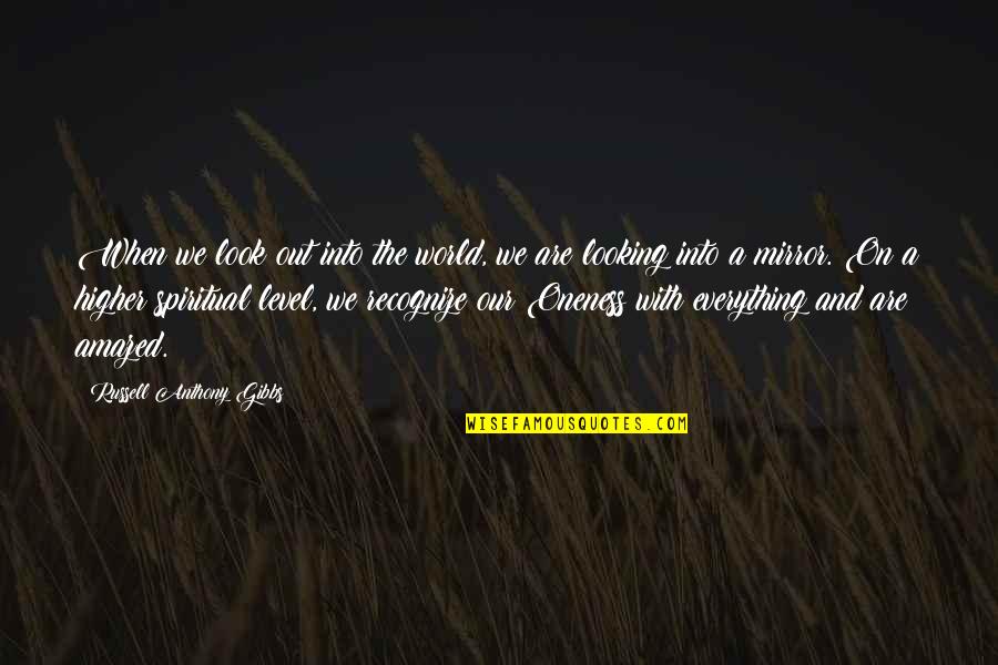 Funny Odour Quotes By Russell Anthony Gibbs: When we look out into the world, we Funny Odour Quotes By Russell Anthony Gibbs: When we look out into the world, we