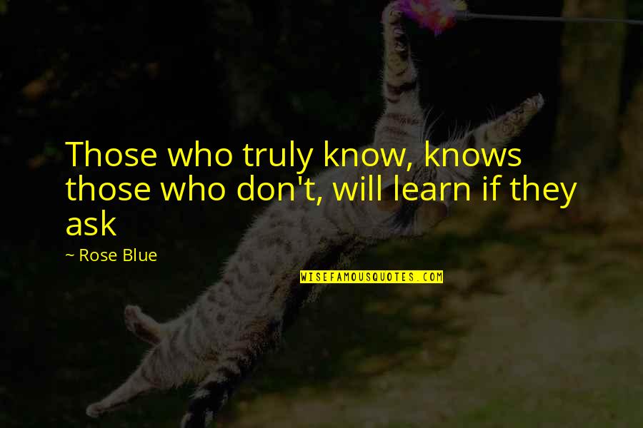 Funny Old Wise Man Quotes By Rose Blue: Those who truly know, knows those who don't,