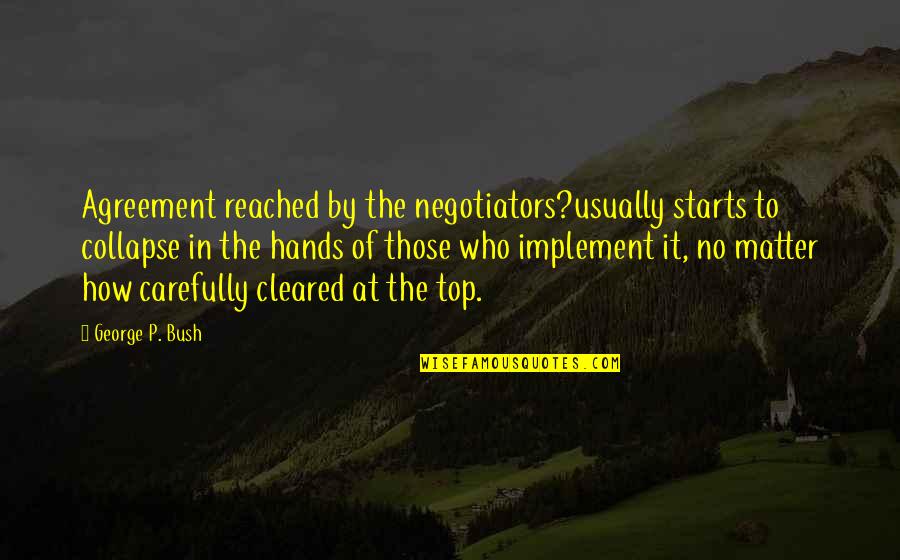 Funny One Line Life Quotes By George P. Bush: Agreement reached by the negotiators?usually starts to collapse Funny One Line Life Quotes By George P. Bush: Agreement reached by the negotiators?usually starts to collapse