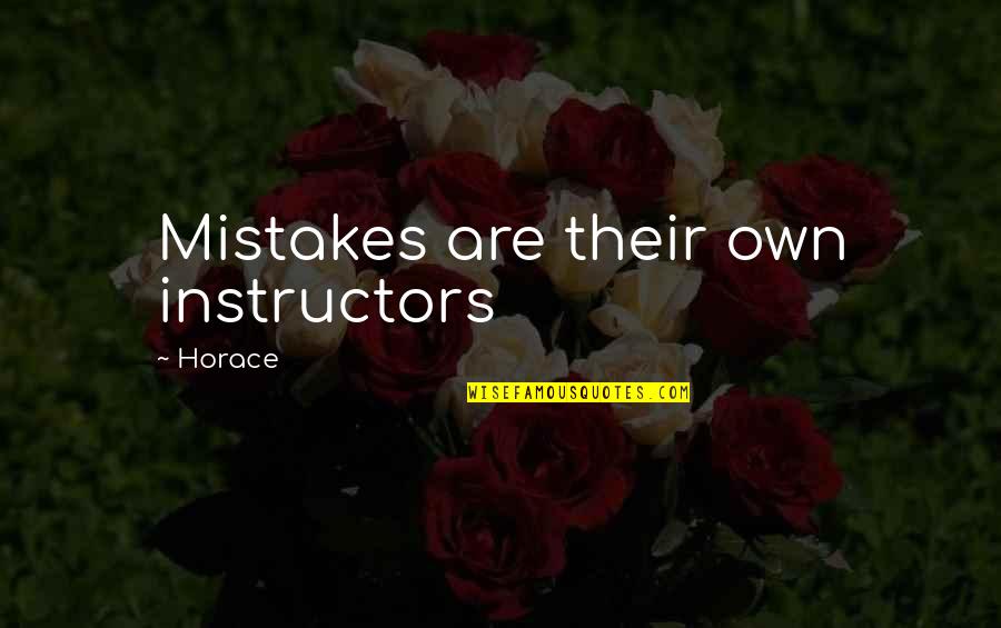 Funny Ornament Quotes By Horace: Mistakes are their own instructors