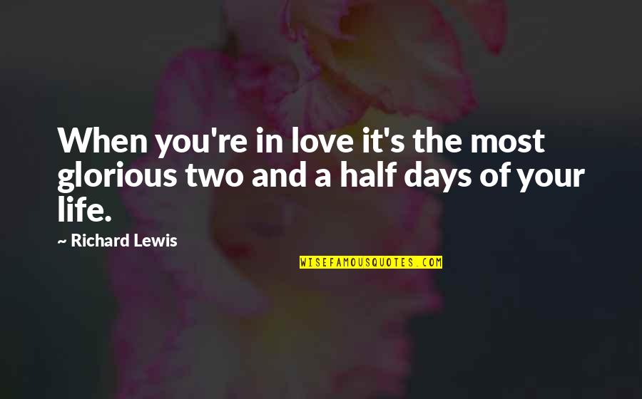 Funny Other Half Quotes By Richard Lewis: When you're in love it's the most glorious