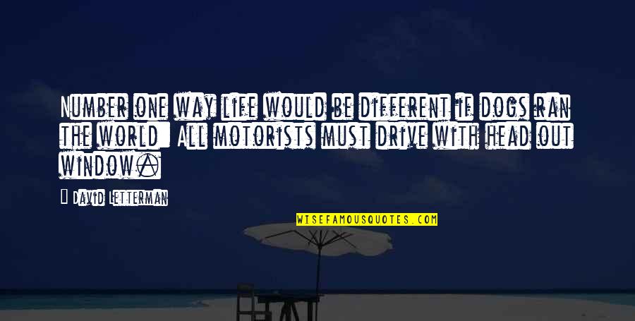 Funny Out Of This World Quotes By David Letterman: Number one way life would be different if