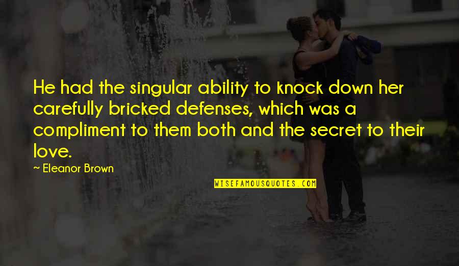 Funny Outdoors Quotes By Eleanor Brown: He had the singular ability to knock down