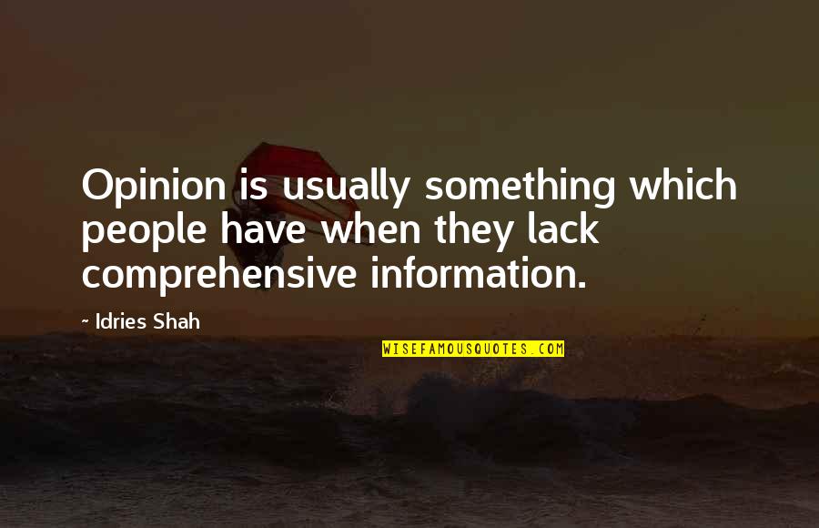 Funny Outlooks On Life Quotes By Idries Shah: Opinion is usually something which people have when