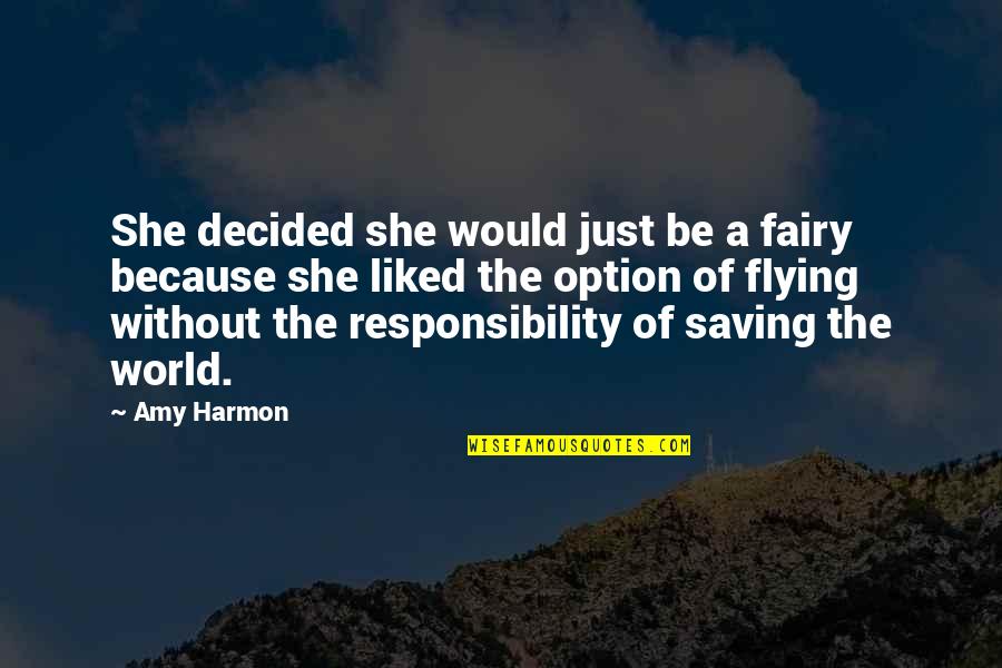 Funny Overprotective Parents Quotes By Amy Harmon: She decided she would just be a fairy