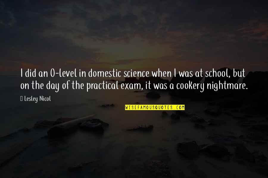 Funny Overworked Quotes By Lesley Nicol: I did an O-level in domestic science when