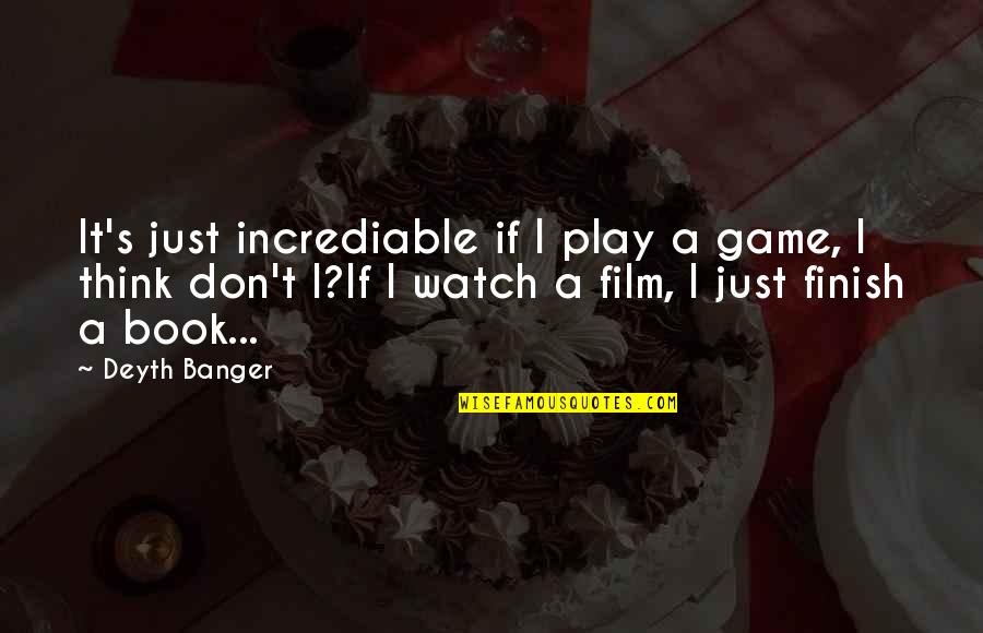 Funny Oxygen Quotes By Deyth Banger: It's just incrediable if I play a game,