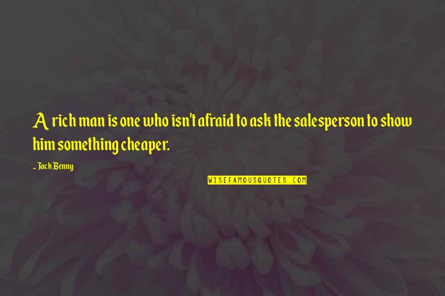 Funny Oxygen Quotes By Jack Benny: A rich man is one who isn't afraid