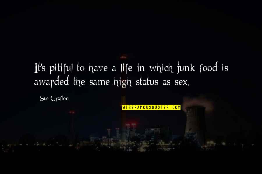 Funny Packing Quotes By Sue Grafton: It's pitiful to have a life in which