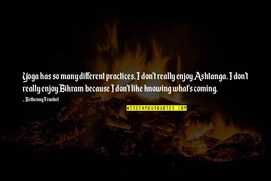 Funny Pajama Quotes By Bethenny Frankel: Yoga has so many different practices. I don't Funny Pajama Quotes By Bethenny Frankel: Yoga has so many different practices. I don't