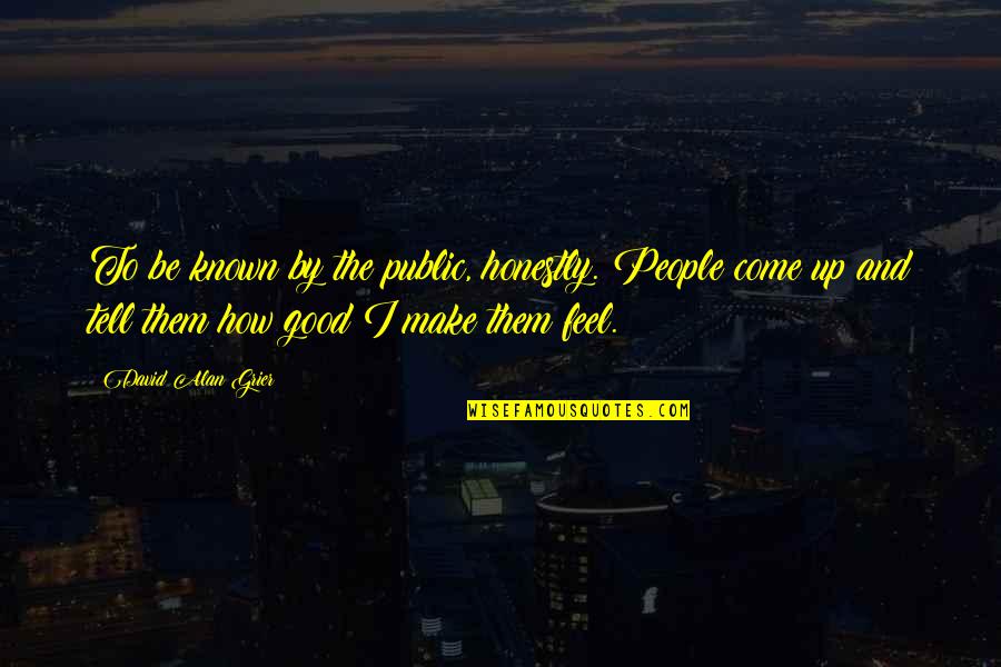 Funny Pajama Quotes By David Alan Grier: To be known by the public, honestly. People Funny Pajama Quotes By David Alan Grier: To be known by the public, honestly. People