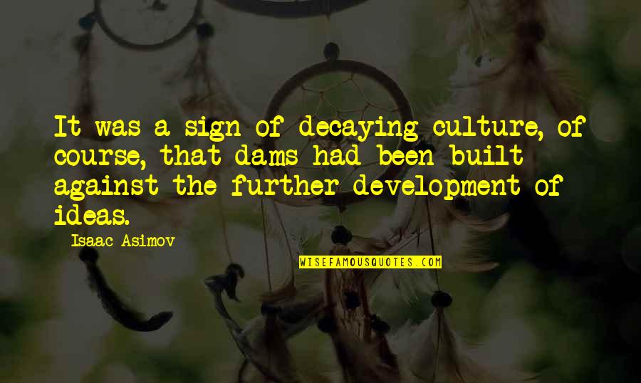 Funny Pancake Quotes By Isaac Asimov: It was a sign of decaying culture, of