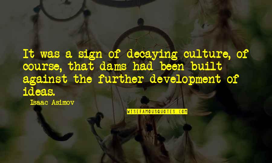 Funny Pancake Quotes By Isaac Asimov: It was a sign of decaying culture, of