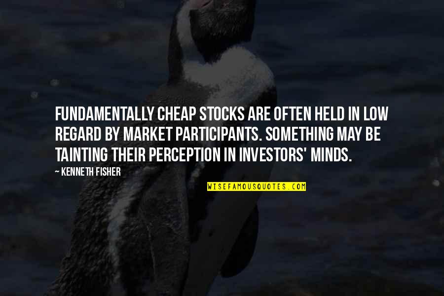 Funny Pancake Quotes By Kenneth Fisher: Fundamentally cheap stocks are often held in low