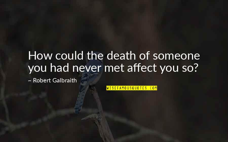 Funny Pancake Quotes By Robert Galbraith: How could the death of someone you had