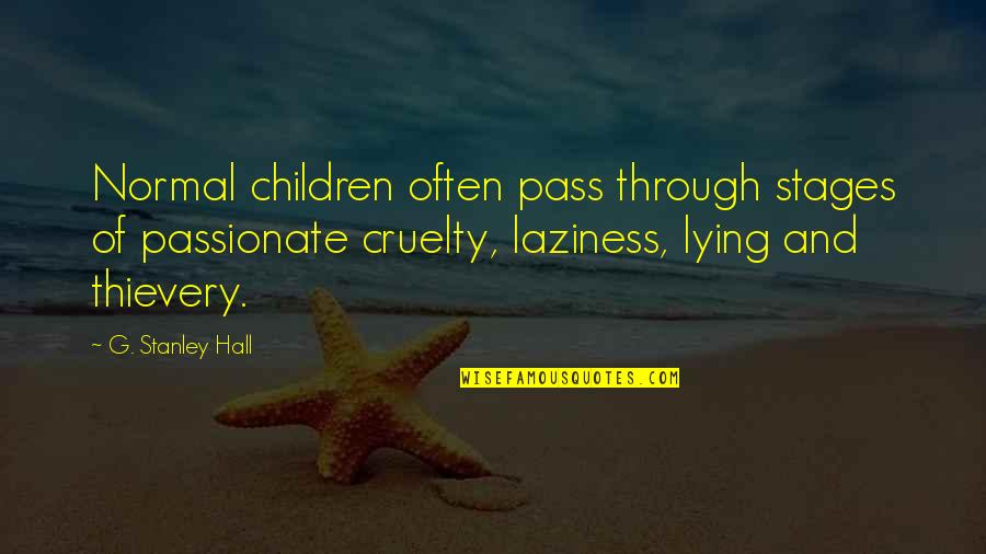 Funny Pandemic Travel Quotes By G. Stanley Hall: Normal children often pass through stages of passionate