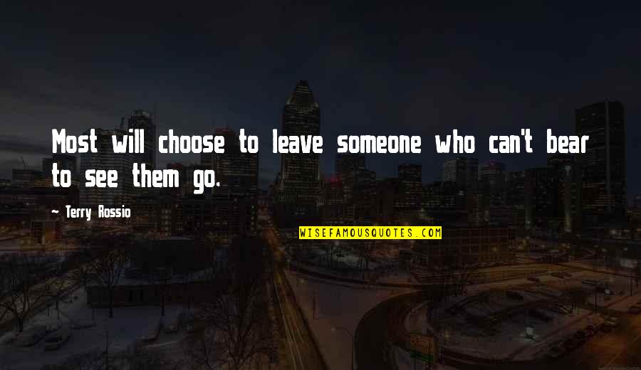 Funny Pandemic Travel Quotes By Terry Rossio: Most will choose to leave someone who can't