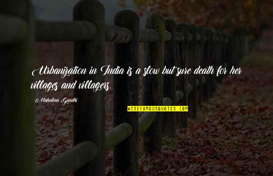 Funny Paranoia Quotes By Mahatma Gandhi: Urbanization in India is a slow but sure