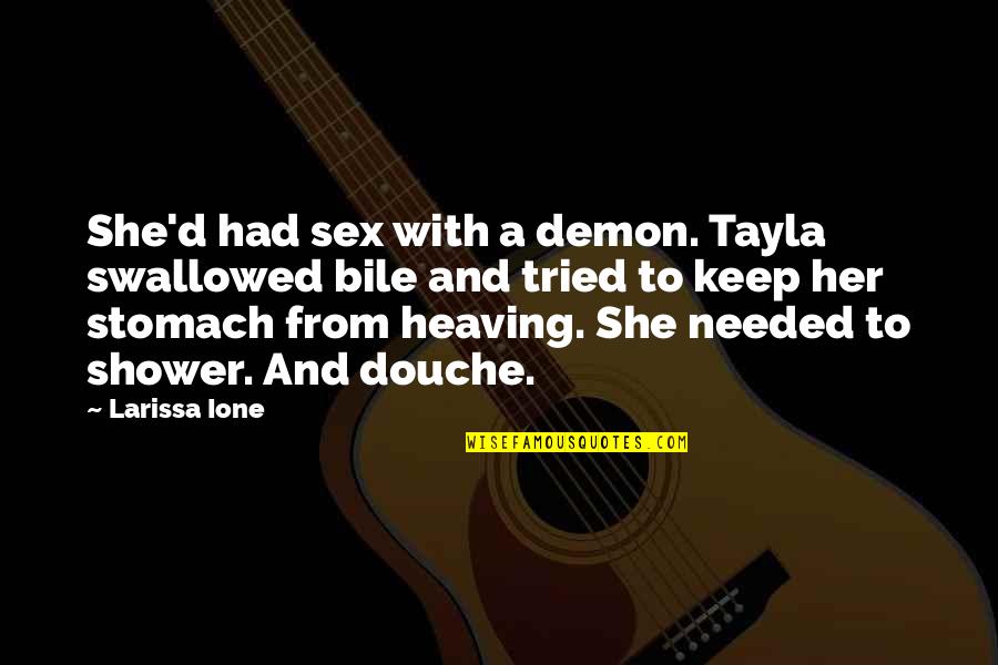 Funny Paranormal Quotes By Larissa Ione: She'd had sex with a demon. Tayla swallowed