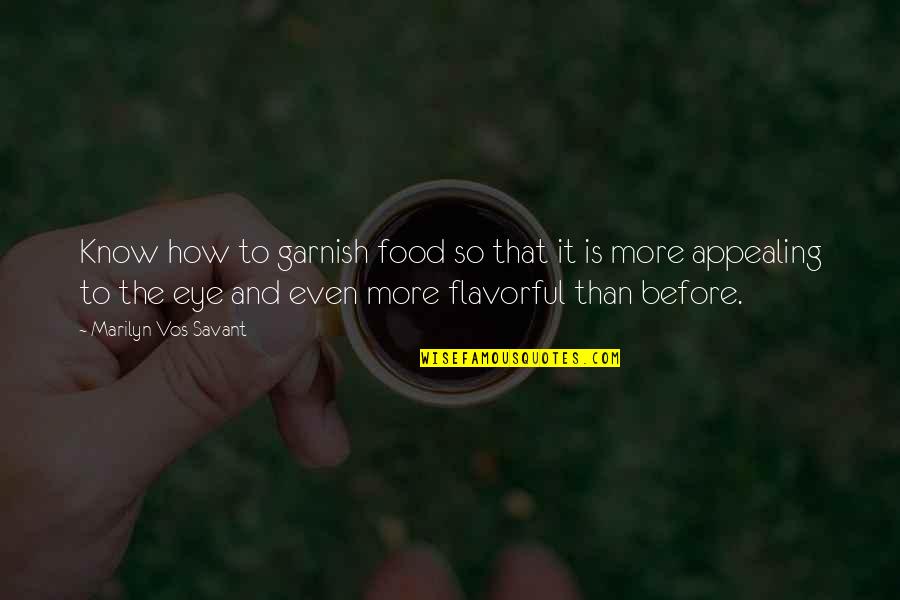 Funny Partner In Crime Quotes By Marilyn Vos Savant: Know how to garnish food so that it Funny Partner In Crime Quotes By Marilyn Vos Savant: Know how to garnish food so that it