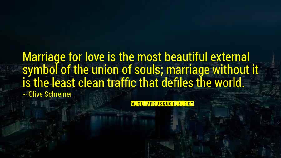 Funny Passengers Quotes By Olive Schreiner: Marriage for love is the most beautiful external