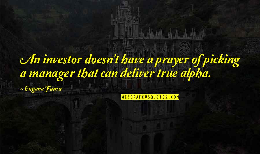 Funny Pat Conroy Quotes By Eugene Fama: An investor doesn't have a prayer of picking