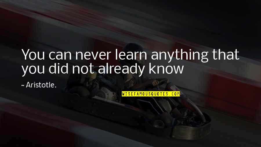 Funny Peace Keeper Quotes By Aristotle.: You can never learn anything that you did