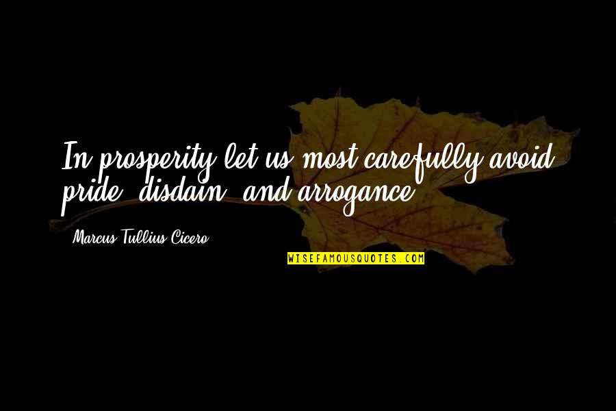Funny Peasant Quotes By Marcus Tullius Cicero: In prosperity let us most carefully avoid pride, Funny Peasant Quotes By Marcus Tullius Cicero: In prosperity let us most carefully avoid pride,