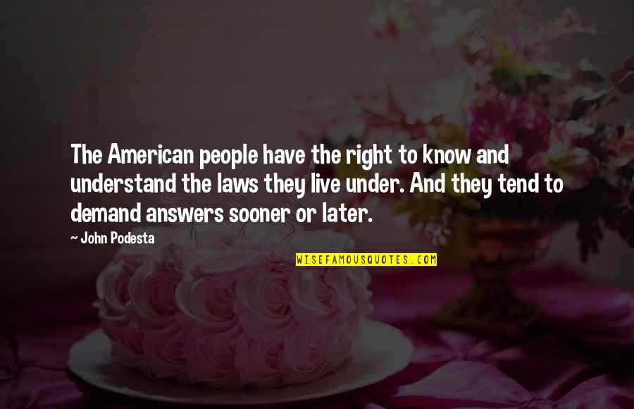Funny Pen Pals Quotes By John Podesta: The American people have the right to know