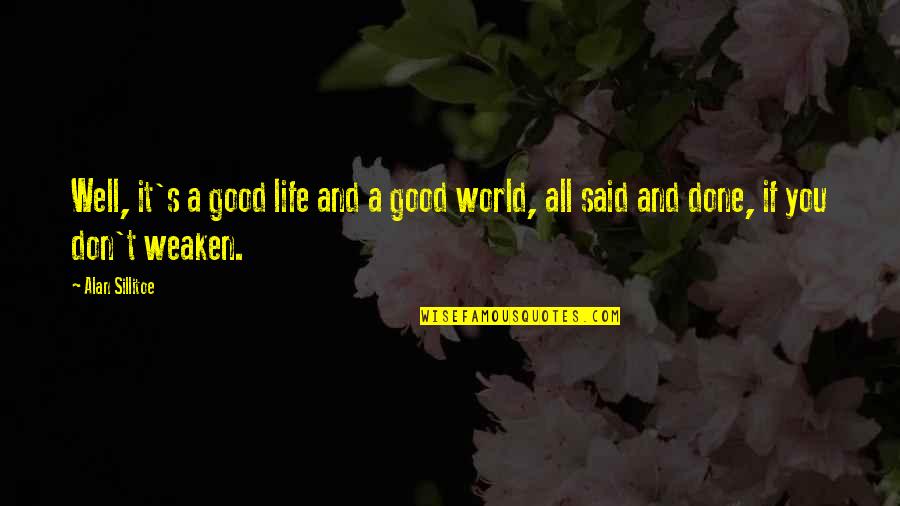 Funny Pencil Case Quotes By Alan Sillitoe: Well, it's a good life and a good