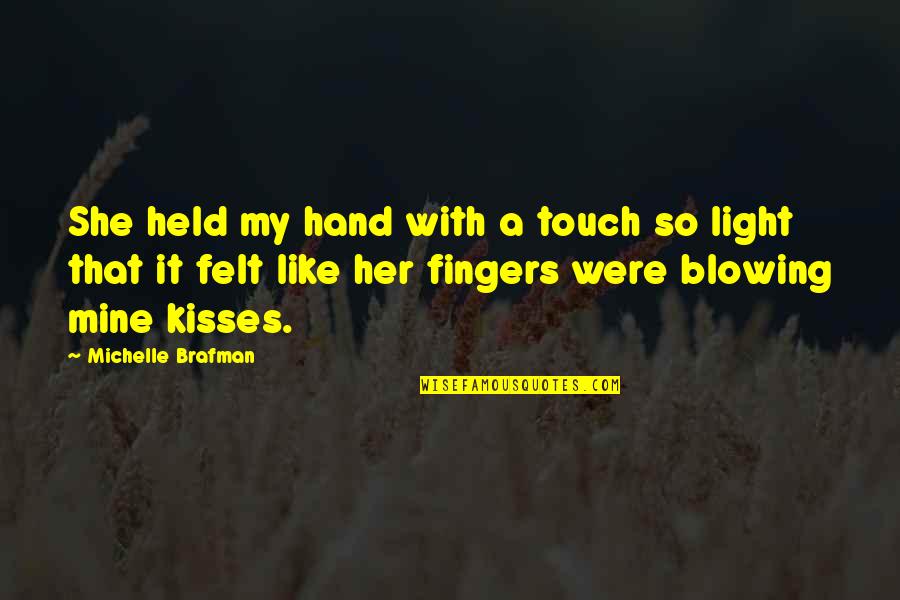 Funny Pentecostal Quotes By Michelle Brafman: She held my hand with a touch so