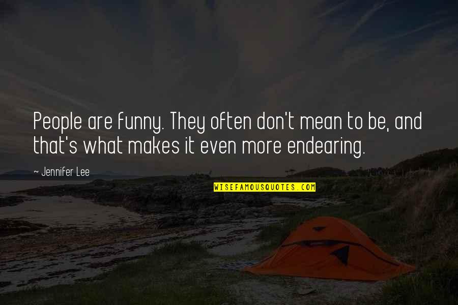 Funny People Quotes By Jennifer Lee: People are funny. They often don't mean to