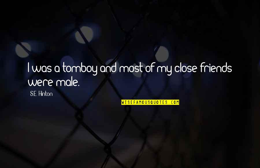 Funny Personal Trainer Quotes By S.E. Hinton: I was a tomboy and most of my Funny Personal Trainer Quotes By S.E. Hinton: I was a tomboy and most of my