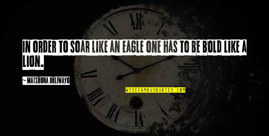 Funny Pewdiepie Quotes By Matshona Dhliwayo: In order to soar like an eagle one