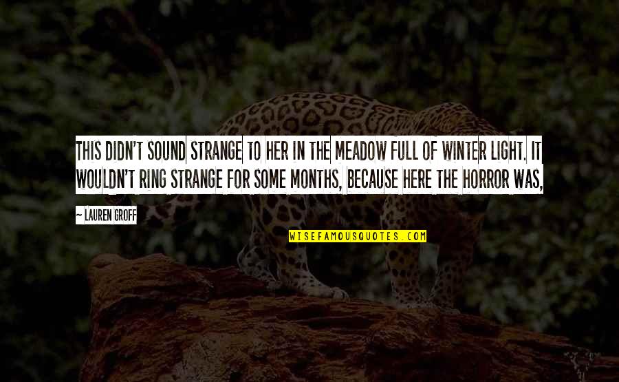 Funny Phd Graduation Quotes By Lauren Groff: This didn't sound strange to her in the Funny Phd Graduation Quotes By Lauren Groff: This didn't sound strange to her in the