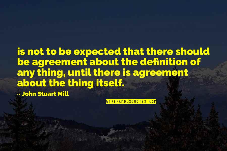 Funny Philly Quotes By John Stuart Mill: is not to be expected that there should