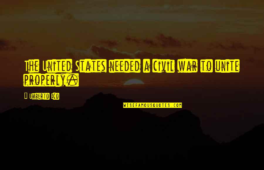 Funny Philosophical Birthday Quotes By Umberto Eco: The United States needed a civil war to